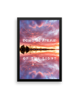 Don't Be Afraid of the Light - Framed Poster